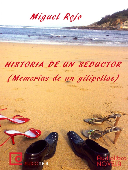 Title details for Historias de un seductor. (Memorias de un gilipollas) by Miguel Rojo - Available
